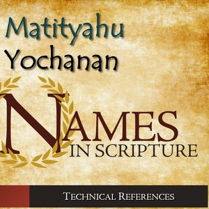 Names in Scripture::NAMES IN SCRIPTURE- Brady Stephenson (2023) | OneMessianicGentile.com Names in Scripture::NAMES IN SCRIPTURE- Brady Stephenson (2023) | OneMessianicGentile.com
